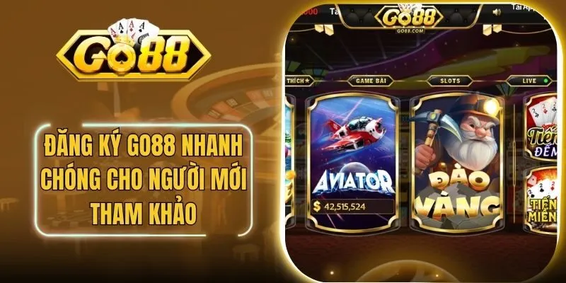 Đăng Ký Go88 Nhanh Chóng Từ A-Z Cho Người Mới Tham Khảo