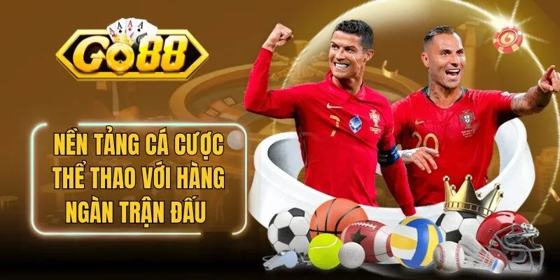 Nền tảng cá cược thể thao với hàng ngàn trận đấu diễn ra mỗi ngày