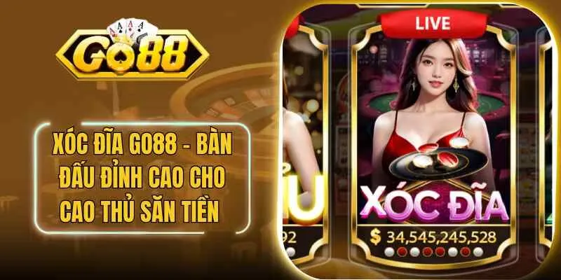 Xóc Đĩa Go88 – Bàn Đấu Đỉnh Cao Cho Cao Thủ Săn Tiền